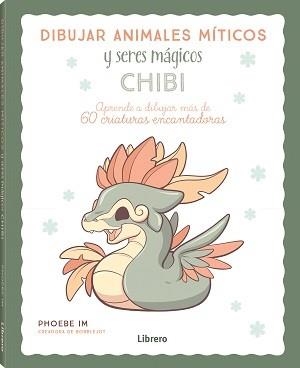 DIBUJAR ANIMALES MITICOS Y SERES MAGICOS CHIBI | 9789463599061 | IM, PHOEBE | Galatea Llibres | Librería online de Reus, Tarragona | Comprar libros en catalán y castellano online