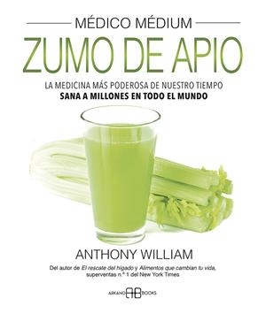 MÉDICO MÉDIUM. ZUMO DE APIO | 9788417851866 | WILLIAM, ANTHONY | Galatea Llibres | Librería online de Reus, Tarragona | Comprar libros en catalán y castellano online