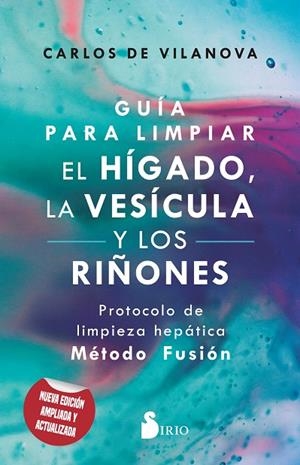 GUÍA PARA LIMPIAR EL HÍGADO, LA VESÍCULA Y LOS RIÑONES | 9788419105608 | DE VILANOVA, CARLOS | Galatea Llibres | Librería online de Reus, Tarragona | Comprar libros en catalán y castellano online