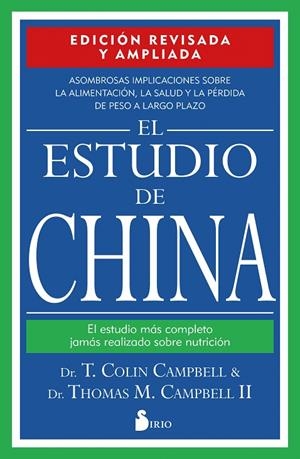 EL ESTUDIO DE CHINA. EDICIÓN REVISADA Y AMPLIADA | 9788418531392 | CAMPBELL, COLIN/CAMPBELL, THOMAS M. | Galatea Llibres | Librería online de Reus, Tarragona | Comprar libros en catalán y castellano online