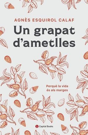 UN GRAPAT D'AMETLLES | 9788412408638 | ESQUIROL CALAF, AGNÈS | Galatea Llibres | Llibreria online de Reus, Tarragona | Comprar llibres en català i castellà online