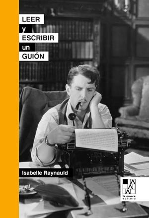 LEER Y ESCRIBIR UN GUION | 9789508892584 | RAYNAULD, ISABELLE | Galatea Llibres | Llibreria online de Reus, Tarragona | Comprar llibres en català i castellà online