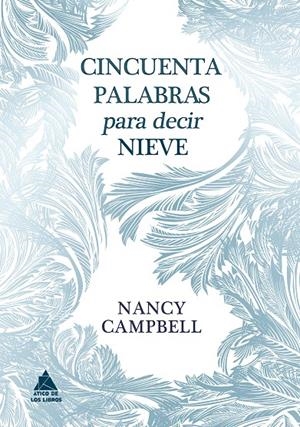 CINCUENTA PALABRAS PARA DECIR NIEVE | 9788418217876 | CAMPBELL, NANCY | Galatea Llibres | Librería online de Reus, Tarragona | Comprar libros en catalán y castellano online