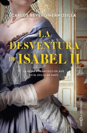LA DESVENTURA DE ISABEL II | 9788413844985 | REYERO HERMOSILLA, CARLOS | Galatea Llibres | Librería online de Reus, Tarragona | Comprar libros en catalán y castellano online