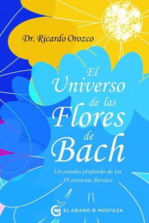 EL UNIVERSO DE LAS FLORES DE BACH | 9788412629712 | OROZCO, RICARDO | Galatea Llibres | Librería online de Reus, Tarragona | Comprar libros en catalán y castellano online
