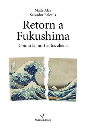 RETORN A FUKUSHIMA | 9788412597400 | BALCELLS VILA, SALVADOR/ALAY SUÁREZ, MAITE | Galatea Llibres | Llibreria online de Reus, Tarragona | Comprar llibres en català i castellà online