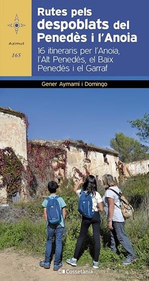 RUTES PELS DESPOBLATS DEL PENEDÈS I L'ANOIA | 9788413562414 | AYMAMÍ I DOMINGO, GENER | Galatea Llibres | Librería online de Reus, Tarragona | Comprar libros en catalán y castellano online