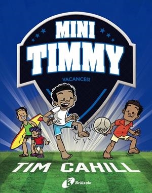 MINI TIMMY 8. VACANCES! | 9788413492506 | CAHILL, TIM | Galatea Llibres | Llibreria online de Reus, Tarragona | Comprar llibres en català i castellà online