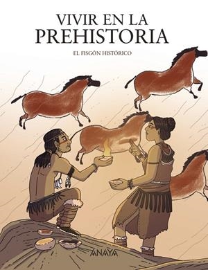 VIVIR EN LA PREHISTORIA | 9788414334553 | EL FISGÓN HISTÓRICO | Galatea Llibres | Llibreria online de Reus, Tarragona | Comprar llibres en català i castellà online