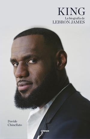 KING. LA BIOGRAFÍA DE LEBRON JAMES | 9788412572711 | CHINELLATO, DAVIDE | Galatea Llibres | Llibreria online de Reus, Tarragona | Comprar llibres en català i castellà online