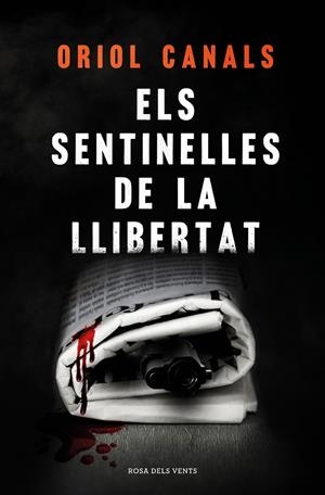 ELS SENTINELLES DE LA LLIBERTAT | 9788418062018 | CANALS, ORIOL | Galatea Llibres | Llibreria online de Reus, Tarragona | Comprar llibres en català i castellà online