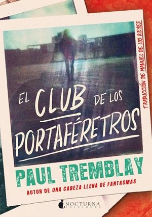 EL CLUB DE LOS PORTAFÉRETROS | 9788418440649 | TREMBLAY, PAUL | Galatea Llibres | Llibreria online de Reus, Tarragona | Comprar llibres en català i castellà online