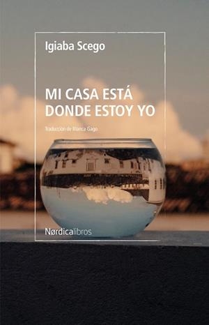 MI CASA ESTÁ DONDE ESTOY YO | 9788419320728 | SCEGO, IGIABA | Galatea Llibres | Librería online de Reus, Tarragona | Comprar libros en catalán y castellano online