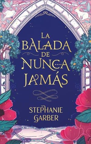 LA BALADA DE NUNCA JAMÁS | 9788417854928 | GARBER, STEPHANIE | Galatea Llibres | Llibreria online de Reus, Tarragona | Comprar llibres en català i castellà online