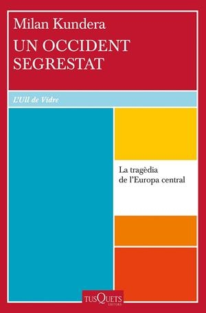 UN OCCIDENT SEGRESTAT | 9788411072311 | KUNDERA, MILAN | Galatea Llibres | Llibreria online de Reus, Tarragona | Comprar llibres en català i castellà online