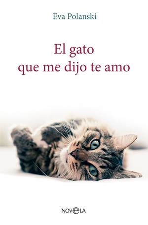 EL GATO QUE ME DIJO TE AMO | 9788413845197 | POLANSKI, EVA | Galatea Llibres | Llibreria online de Reus, Tarragona | Comprar llibres en català i castellà online