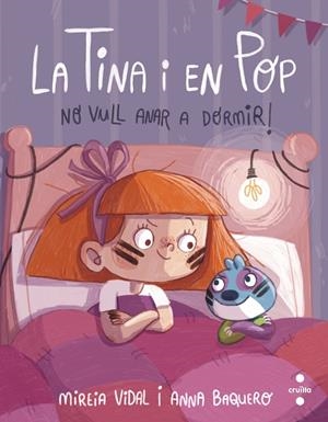 LA TINA I EN POP 5. NO VULL ANAR A DORMIR! | 9788466154055 | VIDAL, MIREIA | Galatea Llibres | Llibreria online de Reus, Tarragona | Comprar llibres en català i castellà online