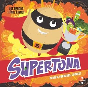 SUPERTONA. CORREU, VERDURES, CORREU! | 9788466154000 | HENDRA, SUE/LINNET, PAUL | Galatea Llibres | Librería online de Reus, Tarragona | Comprar libros en catalán y castellano online