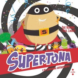 SUPERTONA I EL CARNAVAL CATASTRÒFIC | 9788466153980 | HENDRA, SUE/LINNET, PAUL | Galatea Llibres | Librería online de Reus, Tarragona | Comprar libros en catalán y castellano online