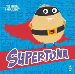 SUPERTONA | 9788466153973 | HENDRA, SUE/LINNET, PAUL | Galatea Llibres | Librería online de Reus, Tarragona | Comprar libros en catalán y castellano online