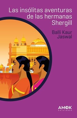 LAS INSÓLITAS AVENTURAS DE LAS HERMANAS SHERGILL | 9788419211125 | JASWAL, BALLI KAUR | Galatea Llibres | Librería online de Reus, Tarragona | Comprar libros en catalán y castellano online