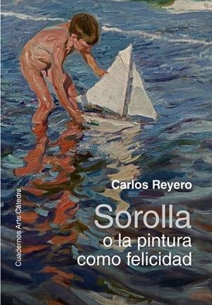SOROLLA O LA PINTURA COMO FELICIDAD | 9788437645506 | REYERO, CARLOS | Galatea Llibres | Llibreria online de Reus, Tarragona | Comprar llibres en català i castellà online