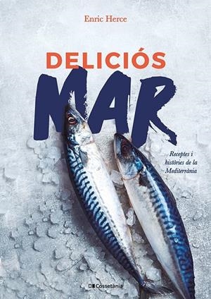DELICIÓS MAR | 9788413562193 | HERCE, ENRIC | Galatea Llibres | Librería online de Reus, Tarragona | Comprar libros en catalán y castellano online