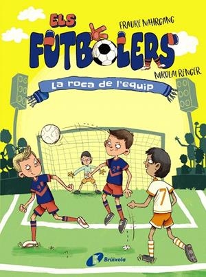 ELS FUTBOLERS, 4. LA ROCA DE L'EQUIP | 9788413492308 | NAHRGANG, FRAUKE | Galatea Llibres | Librería online de Reus, Tarragona | Comprar libros en catalán y castellano online