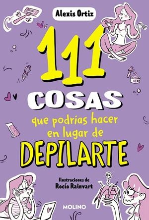111 COSAS QUE PODRÍAS HACER EN LUGAR DE DEPILARTE | 9788427235144 | ORTIZ, ALEXIS | Galatea Llibres | Llibreria online de Reus, Tarragona | Comprar llibres en català i castellà online