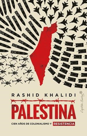 PALESTINA. CIEN AÑOS DE COLONIALISMO Y RESISTENCIA | 9788412619904 | KHALIDI, RASHID | Galatea Llibres | Llibreria online de Reus, Tarragona | Comprar llibres en català i castellà online