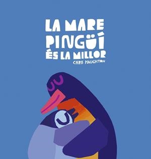 LA MARE PINGÜÍ ÉS LA MILLOR | 9788419253644 | HAUGHTON, CHRIS | Galatea Llibres | Llibreria online de Reus, Tarragona | Comprar llibres en català i castellà online