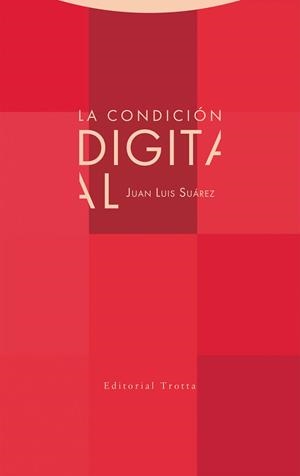 LA CONDICIÓN DIGITAL | 9788413640952 | SUÁREZ, JUAN LUIS | Galatea Llibres | Librería online de Reus, Tarragona | Comprar libros en catalán y castellano online