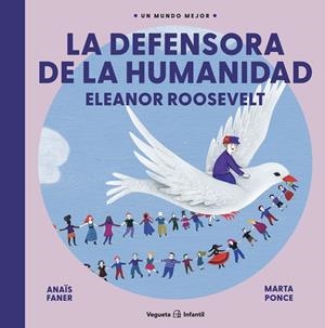 LA DEFENSORA DE LA HUMANIDAD. ELEANOR ROOSEVELT | 9788417137823 | FANER, ANAÏS | Galatea Llibres | Llibreria online de Reus, Tarragona | Comprar llibres en català i castellà online