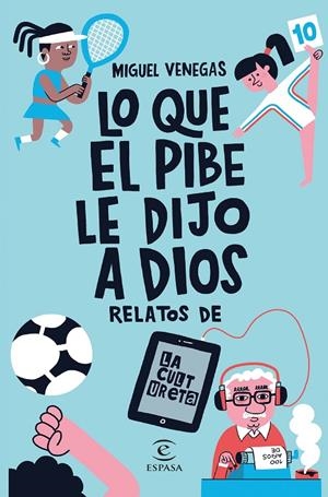 LO QUE EL PIBE LE DIJO A DIOS | 9788467067712 | VENEGAS, MIGUEL | Galatea Llibres | Llibreria online de Reus, Tarragona | Comprar llibres en català i castellà online