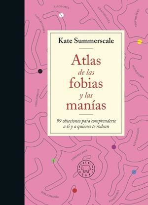 ATLAS DE LAS FOBIAS Y LAS MANÍAS | 9788419172914 | SUMMERSCALE, KATE | Galatea Llibres | Llibreria online de Reus, Tarragona | Comprar llibres en català i castellà online