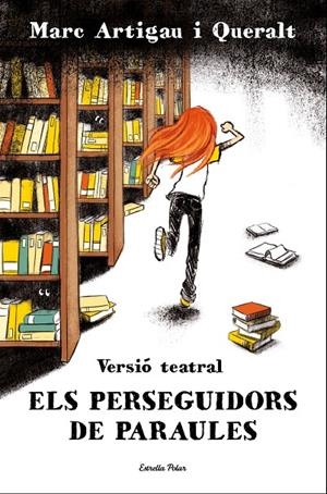 ELS PERSEGUIDORS DE PARAULES. VERSIÓ TEATRAL | 9788413894591 | ARTIGAU I QUERALT, MARC | Galatea Llibres | Llibreria online de Reus, Tarragona | Comprar llibres en català i castellà online