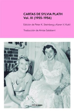 CARTAS DE SYLVIA PLATH VOL III (1955-1956) | 9788419243065 | STEINBERG, PETE K./KUKIL, KAREN V. | Galatea Llibres | Llibreria online de Reus, Tarragona | Comprar llibres en català i castellà online