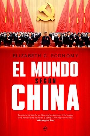 EL MUNDO SEGÚN CHINA | 9788413845173 | ECONOMY, ELIZABETH | Galatea Llibres | Librería online de Reus, Tarragona | Comprar libros en catalán y castellano online