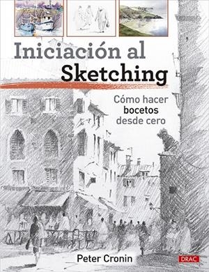 INICIACIÓN AL SKETCHING | 9788498747294 | CRONIN, PETER | Galatea Llibres | Llibreria online de Reus, Tarragona | Comprar llibres en català i castellà online