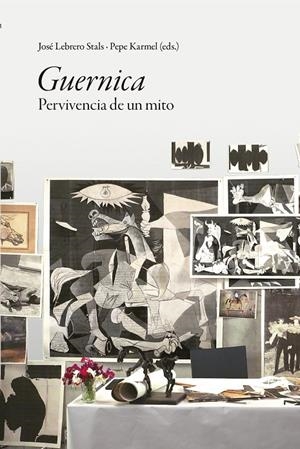 GUERNICA. PERVIVENCIA DE UN MITO | 9788433870902 | LEBRERO STALS, JOSE | Galatea Llibres | Llibreria online de Reus, Tarragona | Comprar llibres en català i castellà online