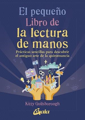 EL PEQUEÑO LIBRO DE LA LECTURA DE MANOS | 9788411080071 | GUILSBOROUGH, KITTY | Galatea Llibres | Librería online de Reus, Tarragona | Comprar libros en catalán y castellano online