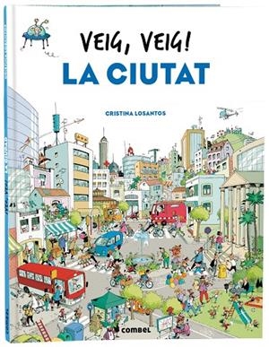 VEIG, VEIG! LA CIUTAT | 9788491018438 | LOSANTOS, CRISTINA | Galatea Llibres | Llibreria online de Reus, Tarragona | Comprar llibres en català i castellà online