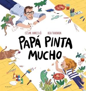PAPÁ PINTA MUCHO | 9788419048714 | TABOADA, BEA | Galatea Llibres | Llibreria online de Reus, Tarragona | Comprar llibres en català i castellà online