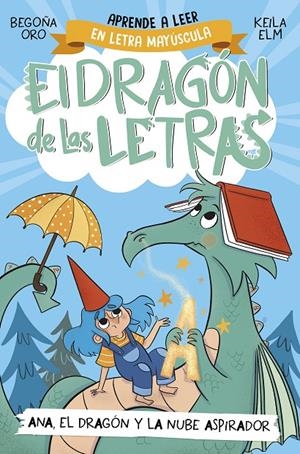 EL DRAGÓN DE LAS LETRAS 1. ANA, EL DRAGÓN Y LA NUBE ASPIRADOR | 9788448863746 | ORO, BEGOÑA | Galatea Llibres | Librería online de Reus, Tarragona | Comprar libros en catalán y castellano online