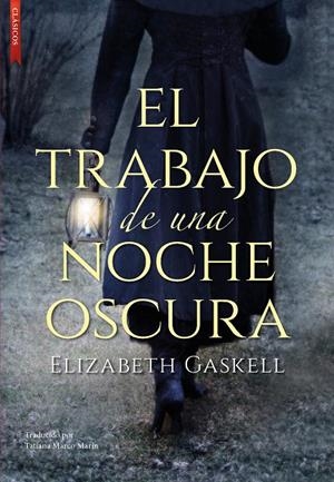 EL TRABAJO DE UNA NOCHE OSCURA | 9788419386021 | GASKELL, ELIZABETH | Galatea Llibres | Llibreria online de Reus, Tarragona | Comprar llibres en català i castellà online