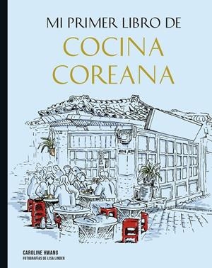 MI PRIMER LIBRO DE COCINA COREANA | 9788419466266 | LINDER, LISA/HWANG, CAROLINE | Galatea Llibres | Librería online de Reus, Tarragona | Comprar libros en catalán y castellano online