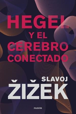 HEGEL Y EL CEREBRO CONECTADO | 9788449340437 | ZIZEK, SLAVOJ | Galatea Llibres | Librería online de Reus, Tarragona | Comprar libros en catalán y castellano online