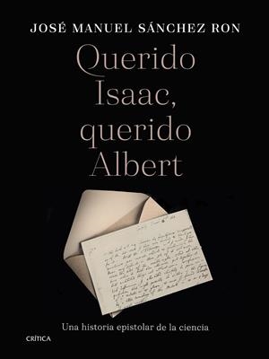 QUERIDO ISAAC, QUERIDO ALBERT | 9788491994916 | SÁNCHEZ RON, JOSÉ MANUEL | Galatea Llibres | Llibreria online de Reus, Tarragona | Comprar llibres en català i castellà online