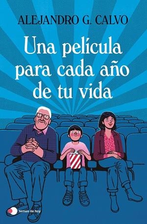 UNA PELÍCULA PARA CADA AÑO DE TU VIDA | 9788499989518 | CALVO, ALEJANDRO G. | Galatea Llibres | Librería online de Reus, Tarragona | Comprar libros en catalán y castellano online