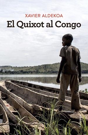 EL QUIXOT AL CONGO | 9788466430180 | ALDEKOA, XAVIER | Galatea Llibres | Llibreria online de Reus, Tarragona | Comprar llibres en català i castellà online